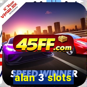 alan 3 slots